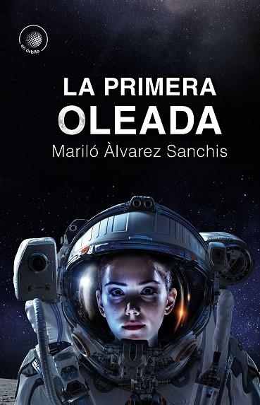 PRIMERA OLEADA, LA | 9788491424604 | ÀLVAREZ SANCHIS, MARILÓ | Llibreria La Gralla | Llibreria online de Granollers