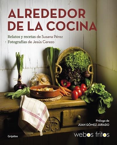 ALREDEDOR DE LA COCINA (WEBOS FRITOS) | 9788417752439 | PÉREZ, SUSANA/CEREZO, JESÚS | Llibreria La Gralla | Llibreria online de Granollers