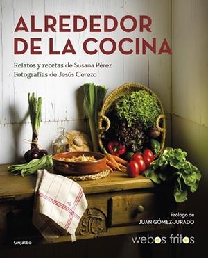 ALREDEDOR DE LA COCINA (WEBOS FRITOS) | 9788417752439 | PÉREZ, SUSANA/CEREZO, JESÚS | Llibreria La Gralla | Librería online de Granollers