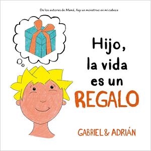 HIJO, LA VIDA ES UN REGALO | 9788417921996 | GABRIEL & ADRIÁN, | Llibreria La Gralla | Librería online de Granollers