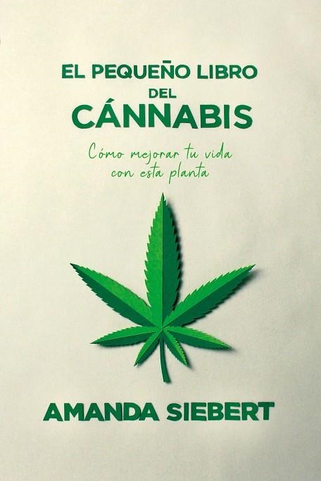 PEQUEÑO LIBRO DEL CÁNNABIS, EL | 9788418403255 | SIEBERT AMANDA | Llibreria La Gralla | Librería online de Granollers