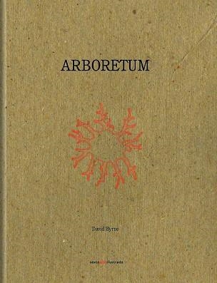 ARBORETUM | 9786078619214 | BYRNE, DAVID | Llibreria La Gralla | Librería online de Granollers