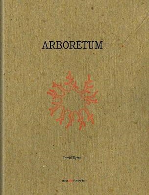 ARBORETUM | 9786078619214 | BYRNE, DAVID | Llibreria La Gralla | Llibreria online de Granollers