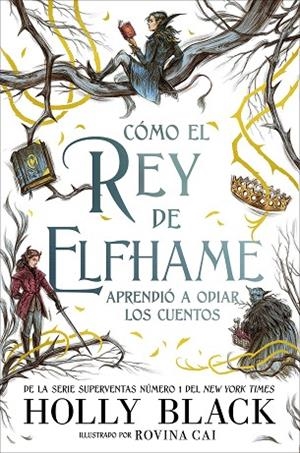 CÓMO EL REY DE ELFHAME APRENDIÓ A ODIAR LOS CUENTOS | 9788418002649 | BLACK, HOLLY | Llibreria La Gralla | Librería online de Granollers