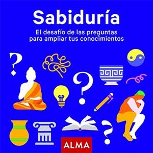 SABIDURÍA. EL DESAFÍO DE LAS PREGUNTAS PARA AMPLIAR TUS CONOCIMIENTOS | 9788418008924 | VARIOS AUTORES | Llibreria La Gralla | Llibreria online de Granollers