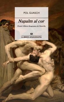 NAPALM AL COR | 9788433915917 | GUASCH, POL | Llibreria La Gralla | Librería online de Granollers