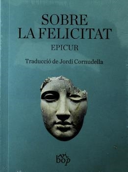 SOBRE LA FELICITAT | 9788412324006 | EPICURO | Llibreria La Gralla | Librería online de Granollers