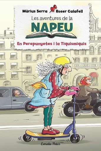 AVENTURES DE LA NAPEU 3, LES. EL PEREPUNYETES I LA TIQUISMIQUIS | 9788418443848 | SERRA, MÀRIUS/CALAFELL, ROSER | Llibreria La Gralla | Llibreria online de Granollers