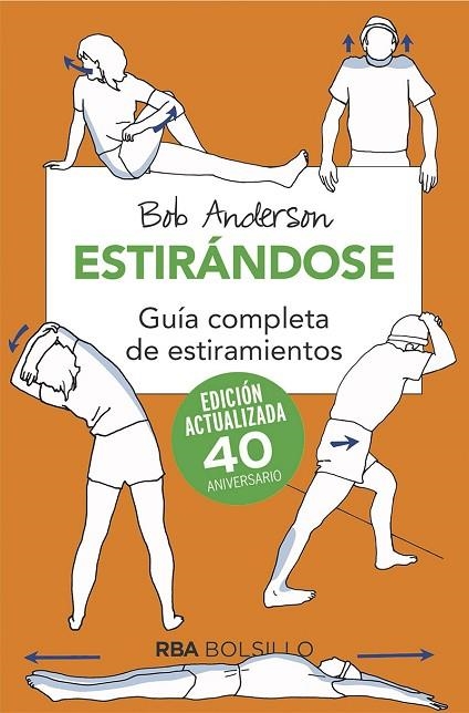 ESTIRÁNDOSE. GUÍA COMPLETA DE ESTIRAMIENTOS. EDICIÓN ACTUALIZADA 40 ANIVERSARIO | 9788491873006 | ANDERSON BOB | Llibreria La Gralla | Llibreria online de Granollers