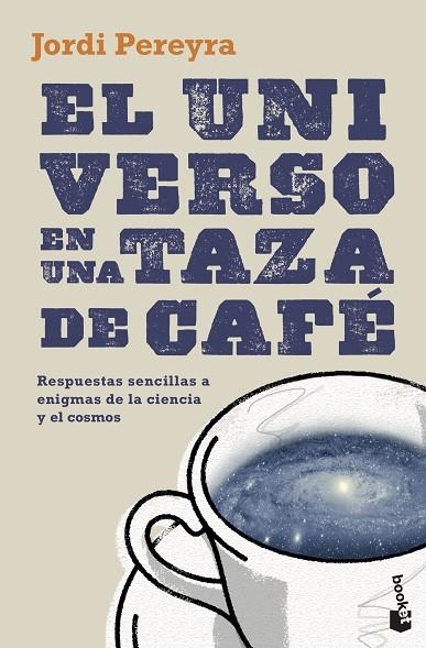 UNIVERSO EN UNA TAZA DE CAFÉ, EL (BOLSILLO) | 9788408230465 | PEREYRA, JORDI | Llibreria La Gralla | Llibreria online de Granollers