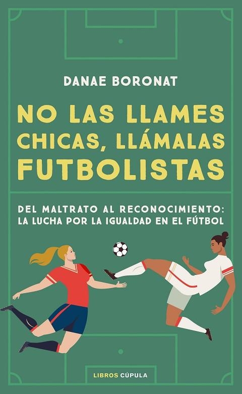 NO LAS LLAMES CHICAS, LLÁMALAS FUTBOLISTAS | 9788448028206 | BORONAT, DANAE | Llibreria La Gralla | Llibreria online de Granollers