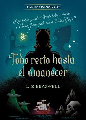 TODO RECTO HASTA EL AMANECER. UN GIRO INESPERADO | 9788418335372 | DISNEY/BRASWELL, LIZ | Llibreria La Gralla | Llibreria online de Granollers