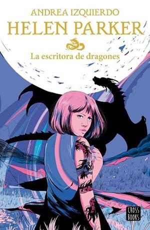 HELEN PARKER 2. LA ESCRITORA DE DRAGONES | 9788408239383 | IZQUIERDO, ANDREA | Llibreria La Gralla | Librería online de Granollers