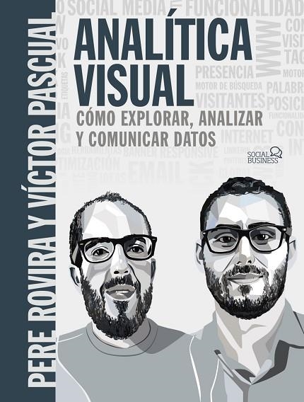 ANALÍTICA VISUAL. COMO EXPLORAR, ANALIZAR Y COMUNICAR DATOS | 9788441541986 | ROVIRA SAMBLANCAT, PERE/PASCUAL  CID, VÍCTOR | Llibreria La Gralla | Llibreria online de Granollers