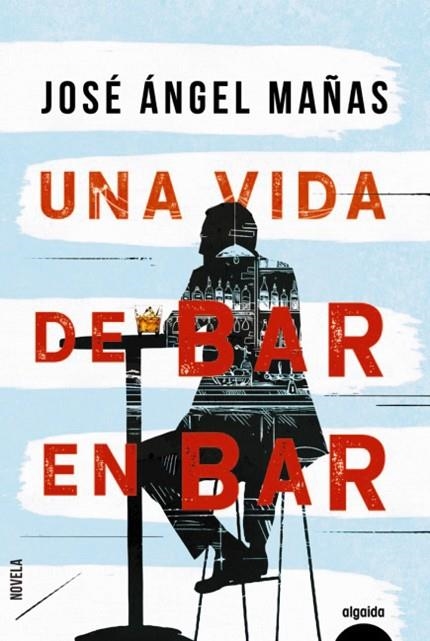 UNA VIDA DE BAR EN BAR | 9788491893998 | MAÑAS, JOSÉ ÁNGEL | Llibreria La Gralla | Llibreria online de Granollers