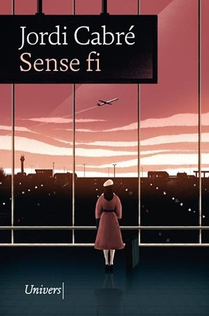 SENSE FI | 9788418375194 | CABRÉ, JORDI | Llibreria La Gralla | Librería online de Granollers