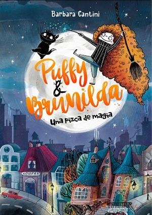 PUFFY Y BRUNILDA. UNA PIZCA DE MAGIA | 9788424669331 | CANTINI, BARBARA | Llibreria La Gralla | Librería online de Granollers