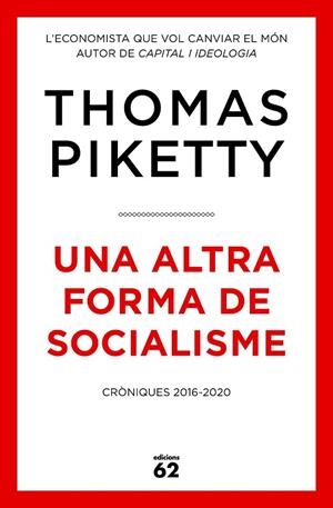 UNA ALTRA FORMA DE SOCIALISME | 9788429779431 | PIKETTY, THOMAS | Llibreria La Gralla | Librería online de Granollers