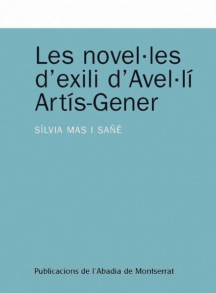 NOVEL·LES D'EXILI D'AVEL·LI ARTIS GENER | 9788498830545 | MAS I SAÑE, SILVIA | Llibreria La Gralla | Llibreria online de Granollers