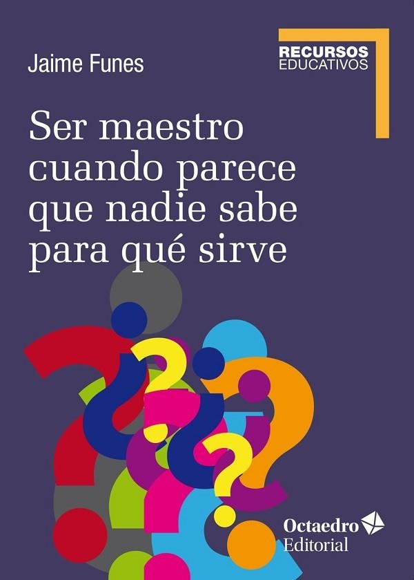 SER MAESTRO CUANDO NADIE SABE PARA QUÉ SIRVE | 9788418615061 | FUNES ARTIAGA, JAIME | Llibreria La Gralla | Librería online de Granollers