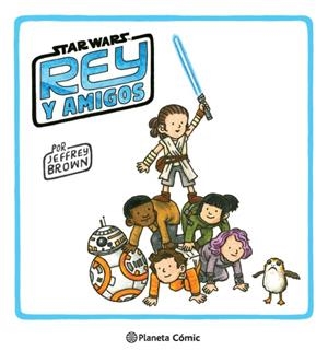 STAR WARS REY Y AMIGOS | 9788413416397 | BROWN, JEFFREY | Llibreria La Gralla | Librería online de Granollers