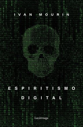 ESPIRITISMO DIGITAL | 9788418015601 | MOURIN, IVAN | Llibreria La Gralla | Llibreria online de Granollers