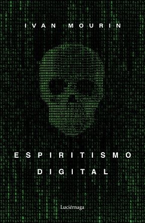 ESPIRITISMO DIGITAL | 9788418015601 | MOURIN, IVAN | Llibreria La Gralla | Librería online de Granollers