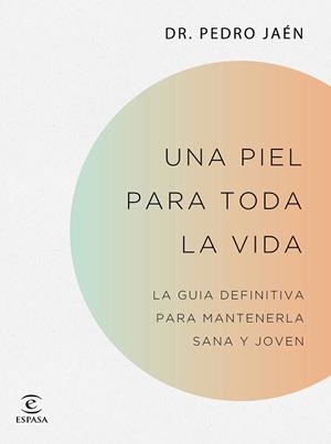 UNA PIEL PARA TODA LA VIDA | 9788467062182 | JAÉN, DR. PEDRO | Llibreria La Gralla | Llibreria online de Granollers