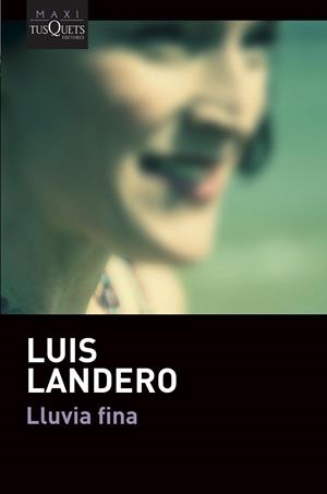 LLUVIA FINA (BOLSILLO) | 9788490669396 | LANDERO, LUIS | Llibreria La Gralla | Librería online de Granollers