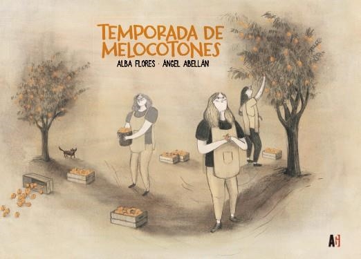 TEMPORADA DE MELOCOTONES | 9788417497972 | FLORES, ALBA/ABELLÁN, ÁNGEL | Llibreria La Gralla | Librería online de Granollers