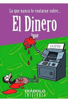 LO QUE NUNCA TE CONTARON SOBRE... EL DINERO | 9788418320309 | FERNÁNDEZ, IGOR | Llibreria La Gralla | Librería online de Granollers