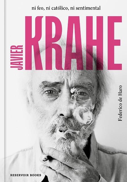 JAVIER KRAHE. NI FEO, NI CATÓLICO, NI SENTIMENTAL | 9788417910563 | DE HARO, FEDERICO | Llibreria La Gralla | Librería online de Granollers