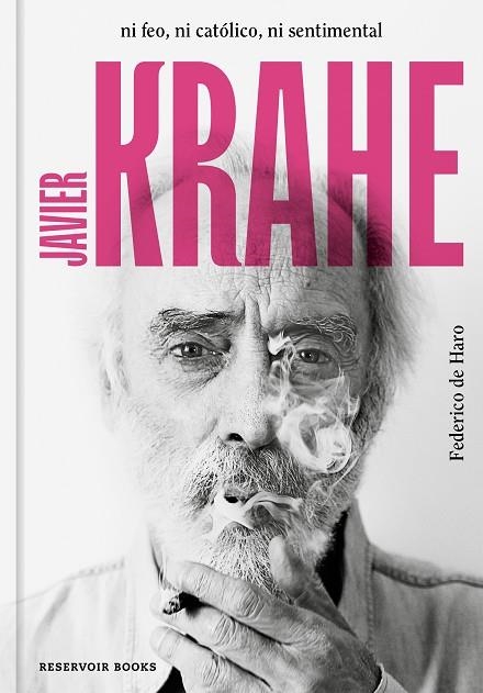 JAVIER KRAHE. NI FEO, NI CATÓLICO, NI SENTIMENTAL | 9788417910563 | DE HARO, FEDERICO | Llibreria La Gralla | Llibreria online de Granollers