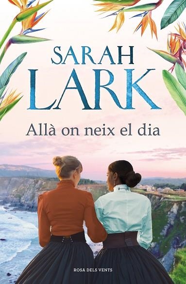 ALLÀ ON NEIX EL DIA | 9788418033353 | LARK, SARAH | Llibreria La Gralla | Librería online de Granollers