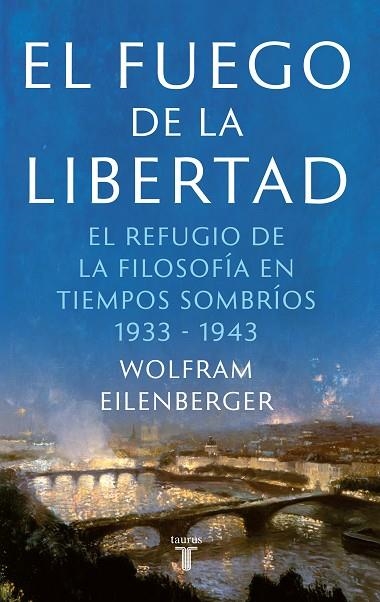 FUEGO DE LA LIBERTAD, EL | 9788430623884 | EILENBERGER, WOLFRAM | Llibreria La Gralla | Llibreria online de Granollers