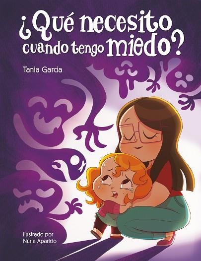 ¿QUÉ NECESITO CUANDO TENGO MIEDO? | 9788448857738 | GARCÍA, TANIA | Llibreria La Gralla | Librería online de Granollers