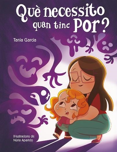 QUÈ NECESSITO QUAN TINC POR? | 9788448857752 | GARCÍA, TANIA | Llibreria La Gralla | Librería online de Granollers