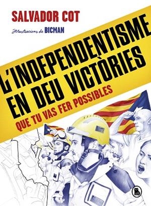 INDEPENDENTISME EN DEU VICTÒRIES, L'  (QUE TU VAS FER POSSIBLES) | 9788402424488 | COT, SALVADOR | Llibreria La Gralla | Librería online de Granollers