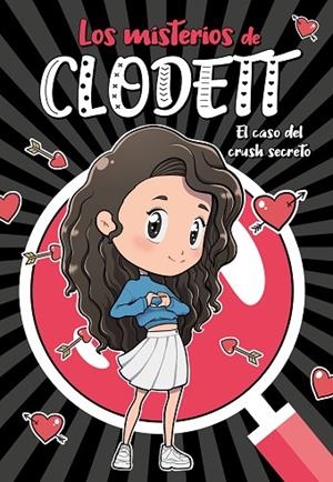 MISTERIOS DE CLODETT 2. EL CASO DEL CRUSH SECRETO | 9788418038716 | CLODETT | Llibreria La Gralla | Llibreria online de Granollers