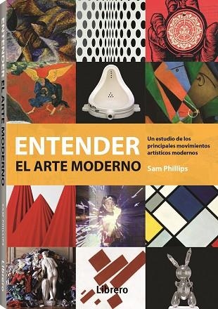 ENTENDER EL ARTE MODERNO | 9789463594837 | PHILLIPS, SAM | Llibreria La Gralla | Llibreria online de Granollers