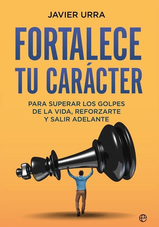 FORTALECE TU CARÁCTER | 9788413840482 | URRA, JAVIER | Llibreria La Gralla | Llibreria online de Granollers