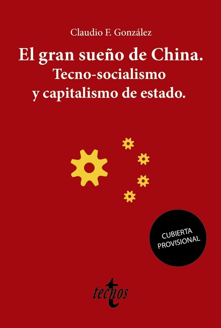 GRAN SUEÑO DE CHINA, EL  TECNO-SOCIALISMO Y CAPITALISMO DE ESTADO | 9788430981601 | F. GONZÁLEZ, CLAUDIO | Llibreria La Gralla | Llibreria online de Granollers