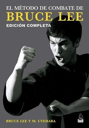 MÉTODO DE COMBATE DE BRUCE LEE , EL | 9788494709258 | LEE, BRUCE; UYEHARA, MITO | Llibreria La Gralla | Librería online de Granollers