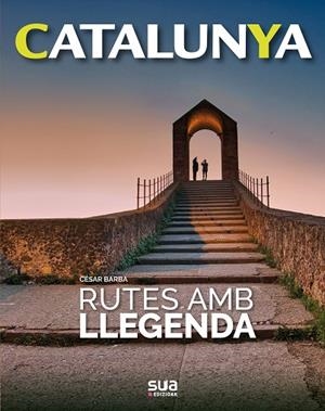 RUTES AMB LLEGENDA | 9788482167824 | BARBA VILLARAZA, CESAR | Llibreria La Gralla | Llibreria online de Granollers