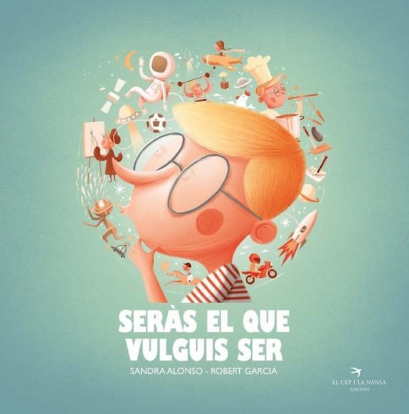 SERÀS EL QUE VULGUIS SER | 9788418522222 | ALONSO VILLAR, SANDRA | Llibreria La Gralla | Librería online de Granollers