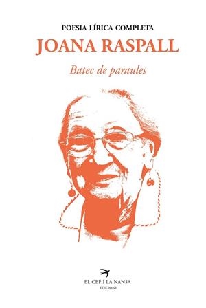 BATEC DE PARAULES. POESIA LÍRICA COMPLETA | 9788418522260 | RASPALL, JOANA | Llibreria La Gralla | Librería online de Granollers