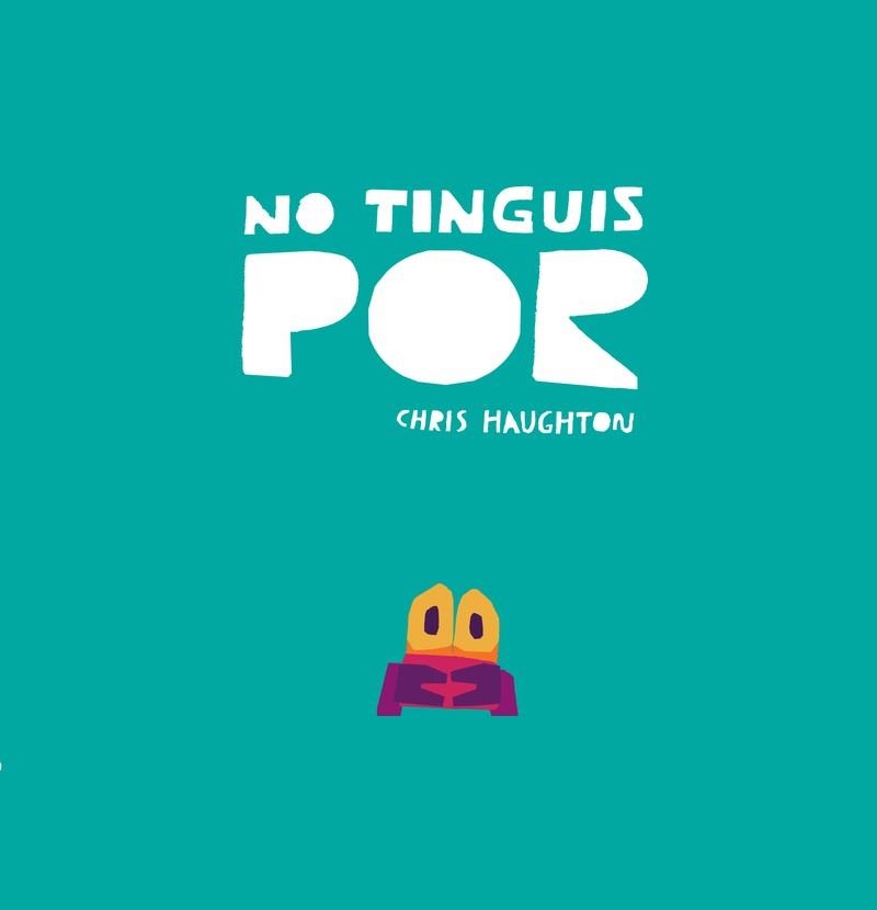 NO TINGUIS POR  | 9788418133848 | HAUGHTON, CHRIS | Llibreria La Gralla | Librería online de Granollers