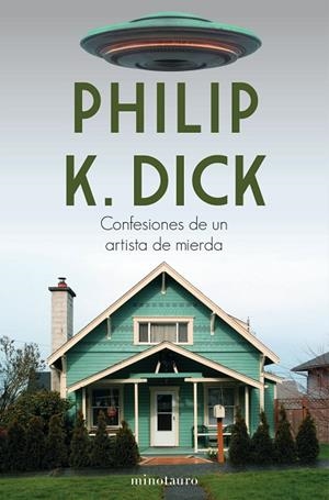 CONFESIONES DE UN ARTISTA DE MIERDA | 9788445006108 | DICK, PHILIP K. | Llibreria La Gralla | Llibreria online de Granollers