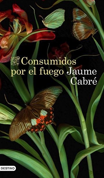 CONSUMIDOS POR EL FUEGO | 9788423359233 | CABRÉ, JAUME | Llibreria La Gralla | Llibreria online de Granollers