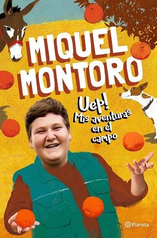 UEP! MIS AVENTURAS EN EL CAMPO | 9788408240686 | MONTORO, MIQUEL | Llibreria La Gralla | Llibreria online de Granollers